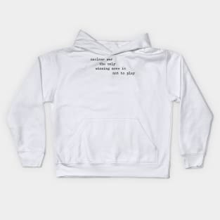 Nuclear war games. The only winning move is not to play. Kids Hoodie